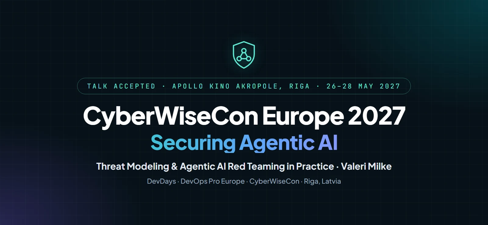 CyberWiseCon Europe 2027 in Riga: Valeri Milke spricht über Threat Modeling und Agentic AI Red Teaming